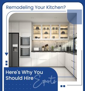 Remodeling Your Kitchen? Here Why You Should Hire Experts 1